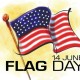 Why We Celebrate Flag Day